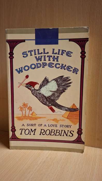 Still Life with Woodpecker : Tom Robbins  (Paperback)