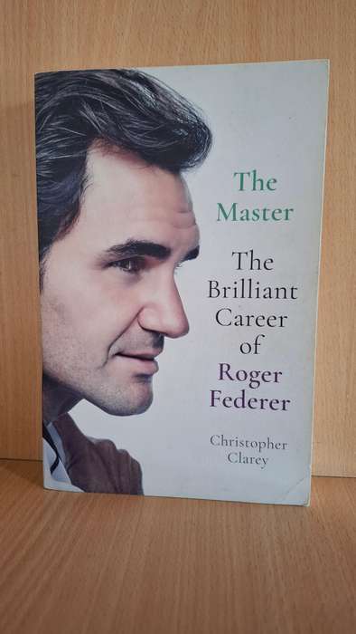 The Master - The Brilliant Career of Roger Federer : Christopher Clarey  (Paperback)