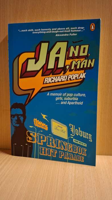 Ja, No Man - A Memoir of Pop Culture, Girls, Suburbia...and Apartheid : Richard Poplak  (Paperback)