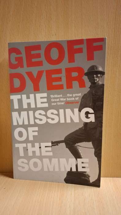 The Missing of The Somme : Geoff Dyer  (Paperback)