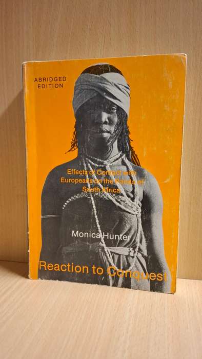 Reaction to Conquest - Effects of Contact with Europeans on the pondo of South Africa:M. Hunter