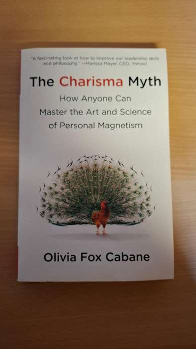 The Charisma Myth - How Anyone can Master the Art and Science of Personal Magnetism: O. Cabane