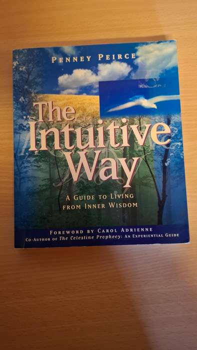 The Intuitive Way - A Guide to Living From Inner Wisdom : Penney Peirce  (Paperback)