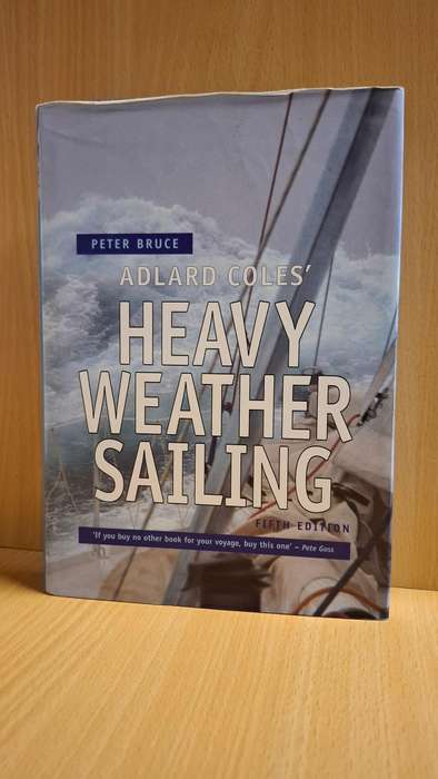 Adlard Coles` Heavy Weather Sailing : Peter Bruce  (Hardcover)