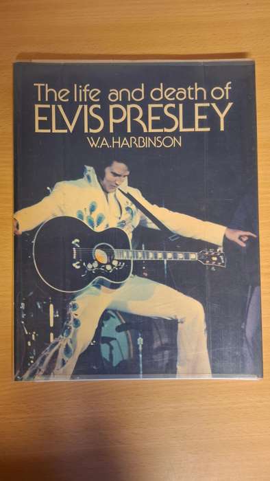 The Life and Death of Elvis Presley : W.A. Harbinson  (Paperback)