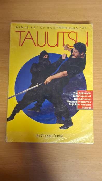Taijutsu - The Authentic Techniques of Grandmaster Masaaki Hatsumi```s Bujinkan Ninjutsu School