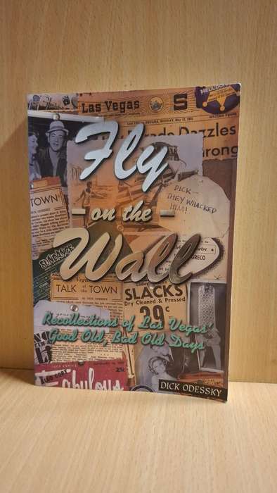 Fly on the Wall - Reflections of Las Vegas Goold Old, Bad Old Days : Dick Odessky (Paperback)