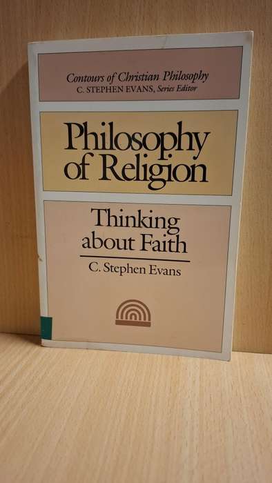 Philosophy of Religion - Thinking about Faith : C. Stephen Evans  (Paperback)