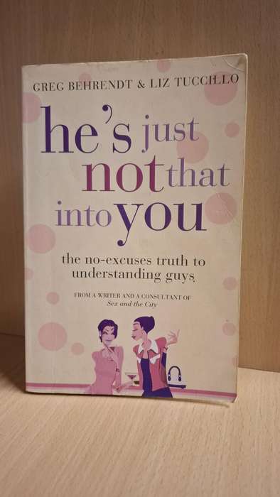 He`s Just Not that Into You : Greg Behrendt & Liz Tuccillo  (Paperback)