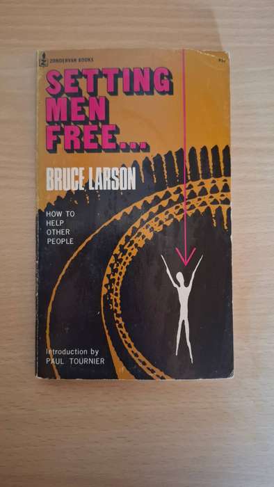 Setting Men Free.... Bruce Larson (Paperback)