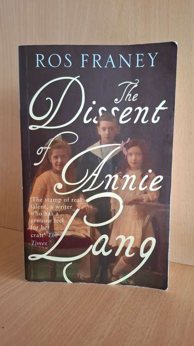 The Dissent of Annie Lang: Ros Franey  (Paperback)