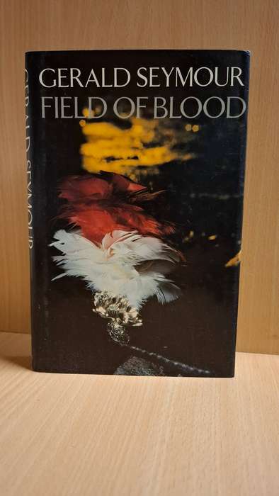 Field of Blood: Gerald Seymour (Hardcover)