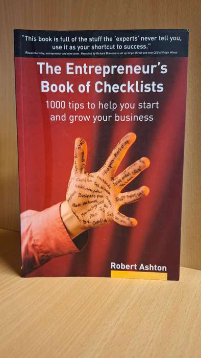The Entrepreneur`s Book of Checklists-1000 tips to help you start and grow your business: R. Ashton