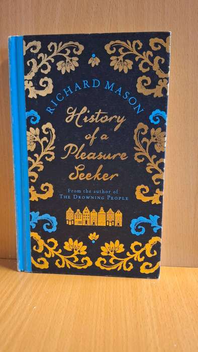 History of a Pleasure Seeker: Richard Mason  (Hardcover)