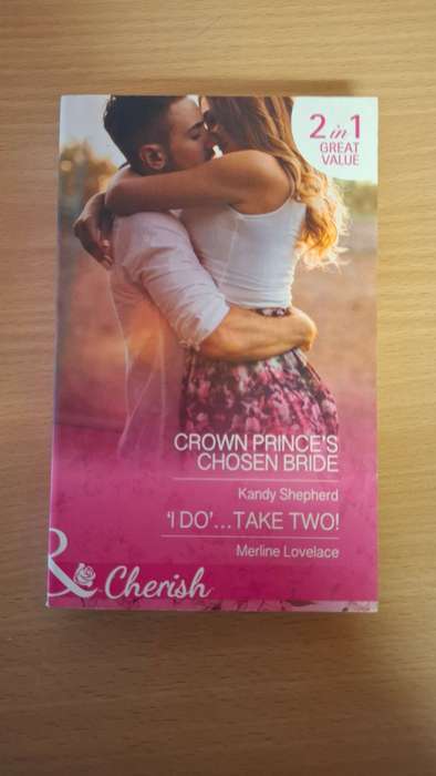 Mills & Boon - Crown Prince`s Chosen Bride/I Do....Take Two!