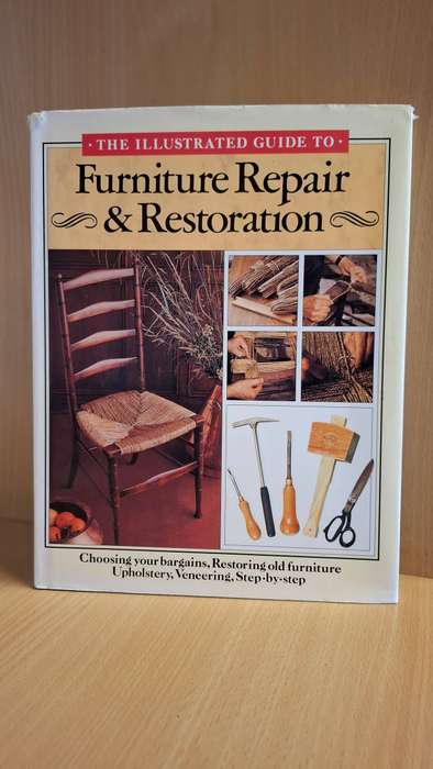 The Illustrated Guide to Furniture Repair & Restoration (Hardcover)