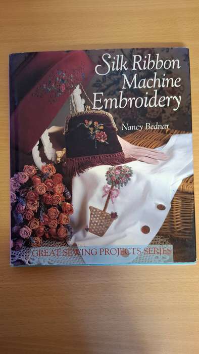 Silk Ribbon Machine Embroidery : Nancy Bednar  (Hardcover)