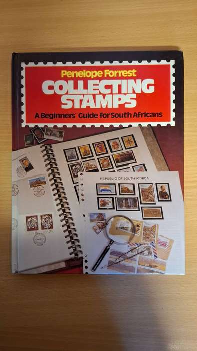 Collecting Stamps - A Beginner`s Guide for South Africans : Penelope Forrest  (Hardcover)