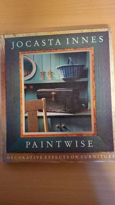 Paintwise - Decorative Effects on Furniture : Jocasta Innes  (Hardcover)