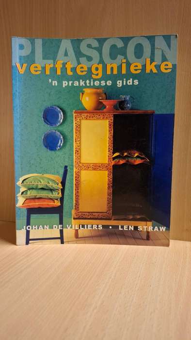 Plascon Verftegnieke `n Praktiese Gids:Johan De Villiers, Len Straw
