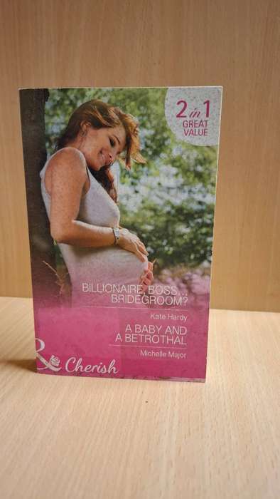 Mills & Boon - Billionaire, Bos...Bridegroom? / A Baby and a Betrothal: Michelle Major