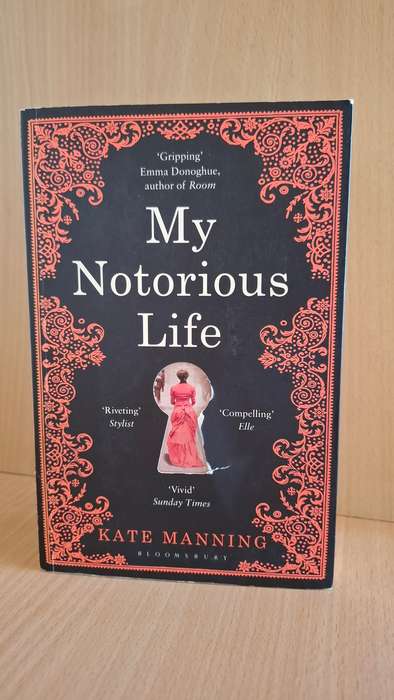 My Notorious Life : Kate Manning  (Paperback)