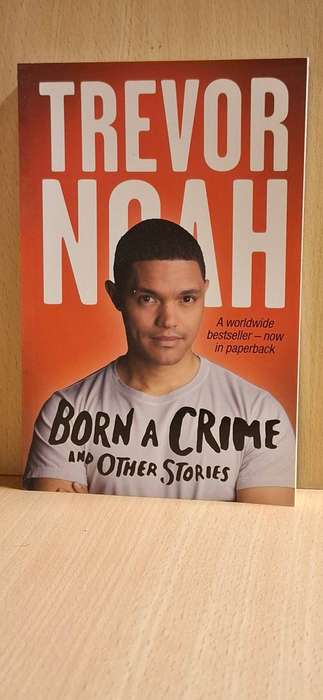 Born a Crime and Other Stories : Trevor Noah (Paperback) NEW CONDITION