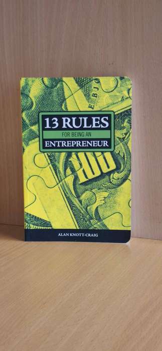 13 Rules for Being an Entrepreneur : Alan Knott-Craig  (Paperback)