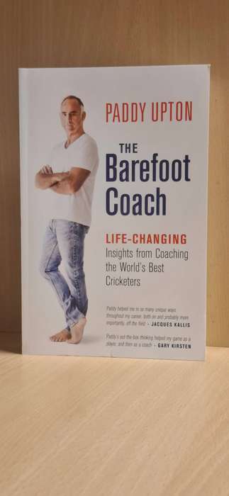 The Barefoot Coach - Insights from Coaching the World``s Best Cricketers: Paddy Upton (NEW CONDITION