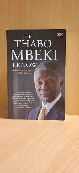 The Thabo Mbeki I Know Edited by Sifiso Ndlovu, Miranda Strydom  (Paperback) NEW CONDITION
