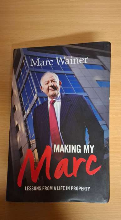 Making My Marc - Lessons from a Life in Property : Marc Wainer (Paperback)