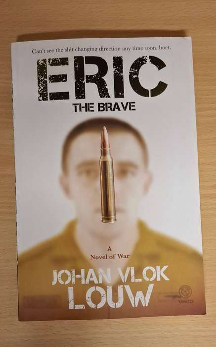Eric the Brave : Johan Vlok Louw  (Paperback)