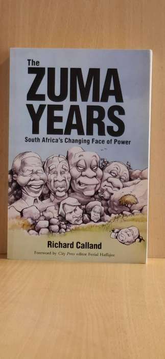 The Zuma Years - South Africa`s Changing Face of Power : Richard Calland (Paperback)