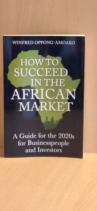How to Succeed in the African Market : Winfred Oppong-Amoako  (Paperback) NEW