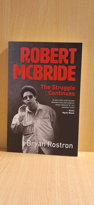Robert McBride - The Struggle Continues : Bryan Rostron (Large paperback) NEW CONDITION