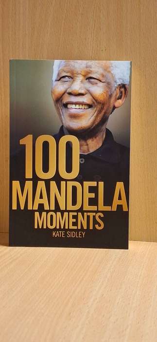 100 Mandela Moments : Kate Sidley (Paperback) NEW CONDITION