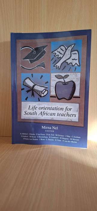 Life Orientation for South African Teachers (Editor : Mirna Nel)