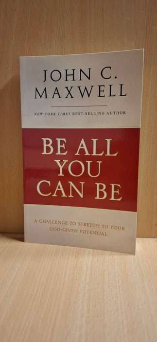 Be All You Can Be : John C. Maxwell  (Paperback)