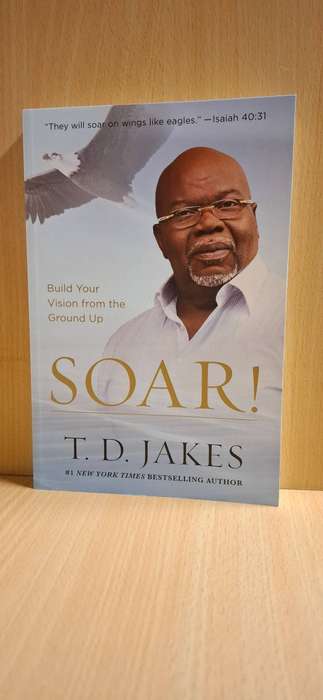 Soar!  T.D. Jakes  (Large Paperback)