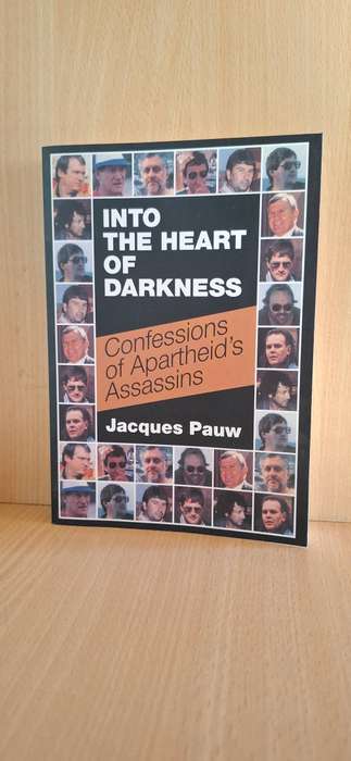 Into the Heart of Darkness - Confessions of Apartheid`s Assassins : Jacques Pauw (Paperbck)