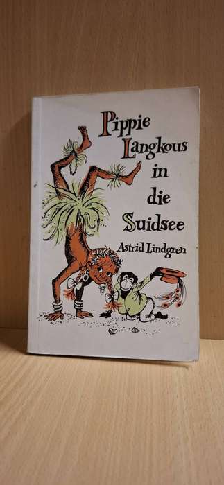 Pippie Langkous in die Suidsee : Astrid Lindgren