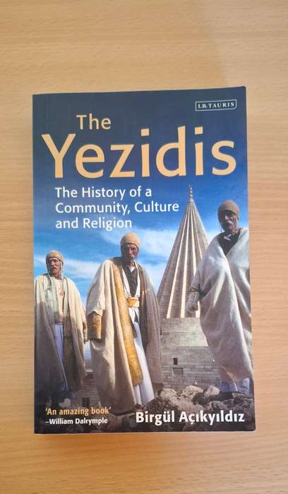The Yezidis: The History of a Community, Culture and Religion : Birgül Açikyildiz (Paperback)