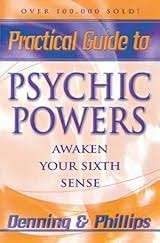 Practical Guide to Psychic Powers - Awaken Your Sixth Sense: Denning & Phillips (Paperback)