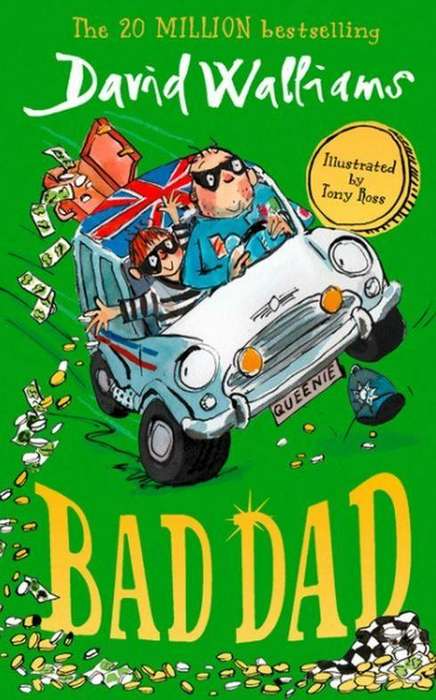 Bad Dad: Laugh-out-loud funny childrens book by bestselling author David Walliams