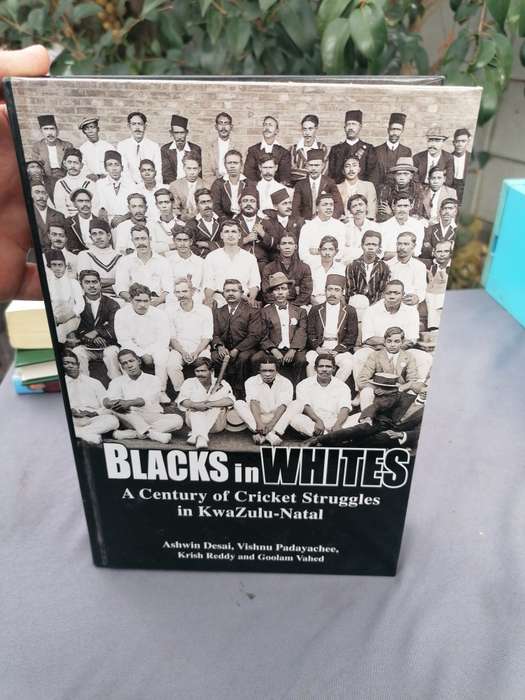 Blacks in Whites: A Century of Cricket Struggles in KwaZulu-Natal Book by Ashwin Desai signed copy
