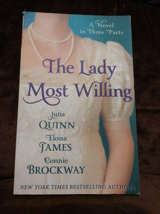 The lady most willing julia quinn, eloisa james & Connie brockway