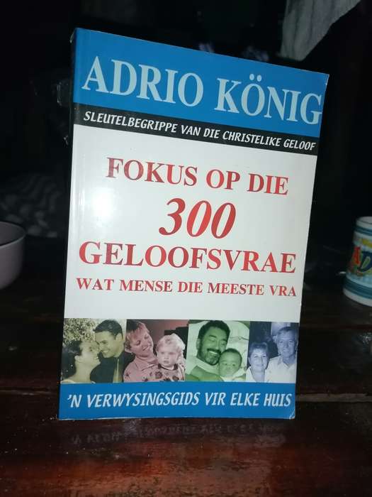 Fokus op die 300 geloofsvrae adrio Konig