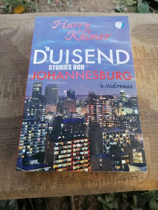 n Duisend Stories Oor Johannesburg: 'n Stadsroman