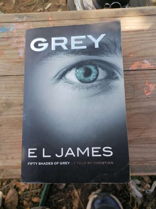 Grey: Fifty Shades of Grey as Told by Christian Novel by E. L. James