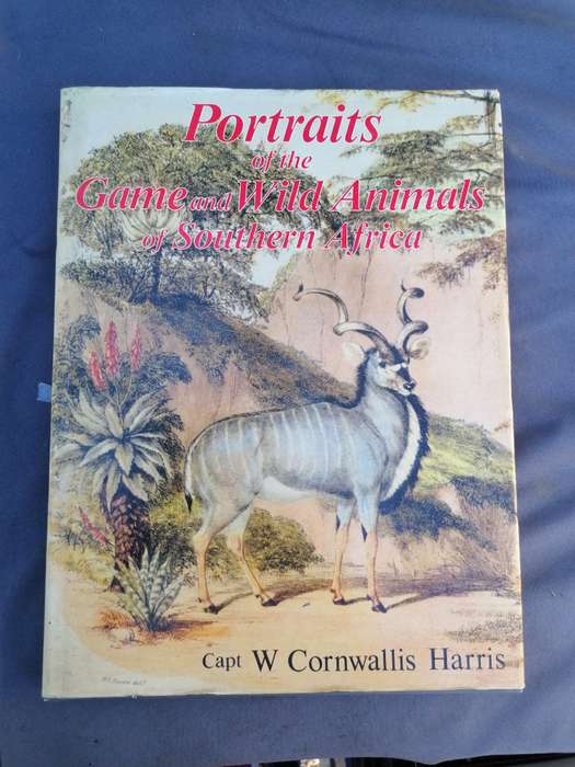 Portraits of the game & wild animals of southern Africa Book by William Cornwallis Harris